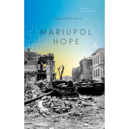# MARIUPOL # HOPE by Nadiya Sukhorukova