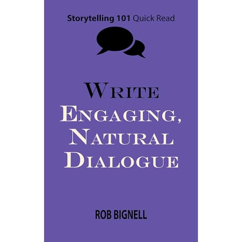 Write Engaging, Natural Dialogue by Rob Bignell