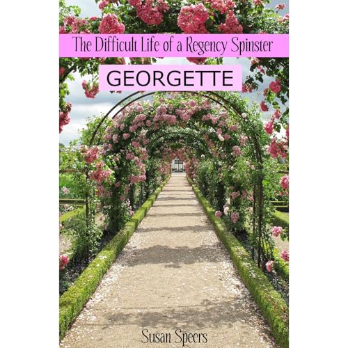 The Difficult Life of a Regency Spinster: GEORGETTE