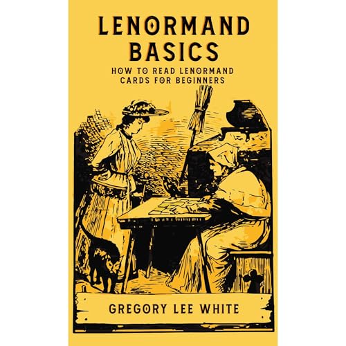 Lenormand Basics by Gregory White