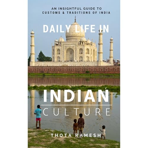 Daily Life in Indian Culture by Thota Ramesh