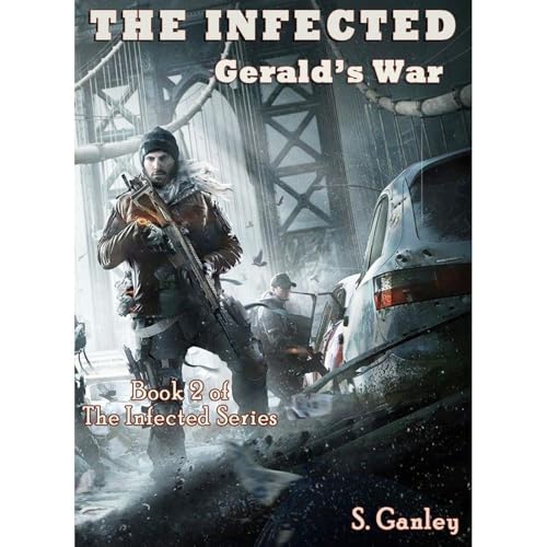The Infected: Gerald's War (Book 2 of The Infected Series)
