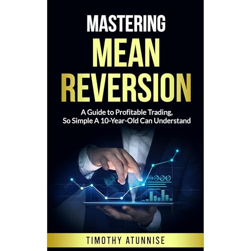 Mastering Mean Reversion by Timothy Atunnise