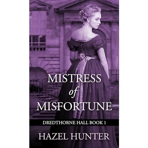 Mistress of Misfortune (Dredthorne Hall Book 1)