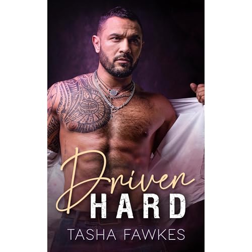 Driven Hard by Tasha Fawkes