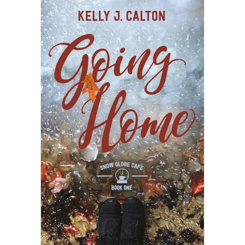 Going Home by Kelly J Calton