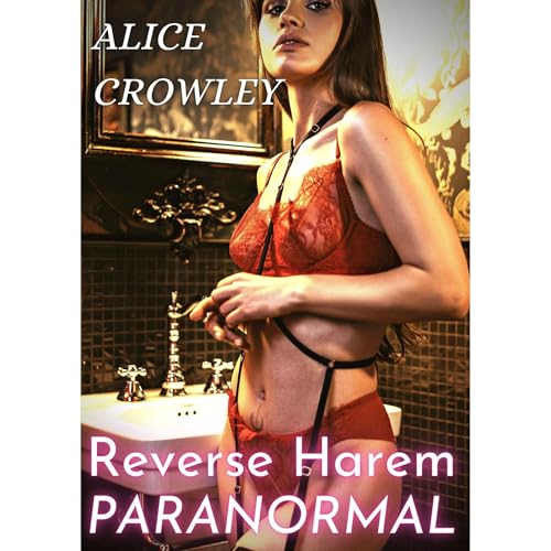 REVERSE HAREM PARANORMAL by Alice Crowley