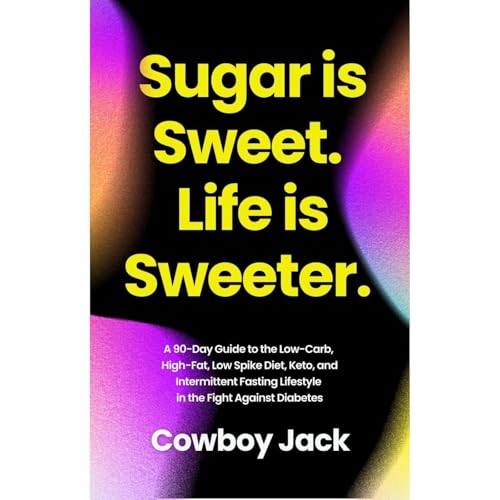 Sugar is Sweet. Life is Sweeter. by Cowboy Jack