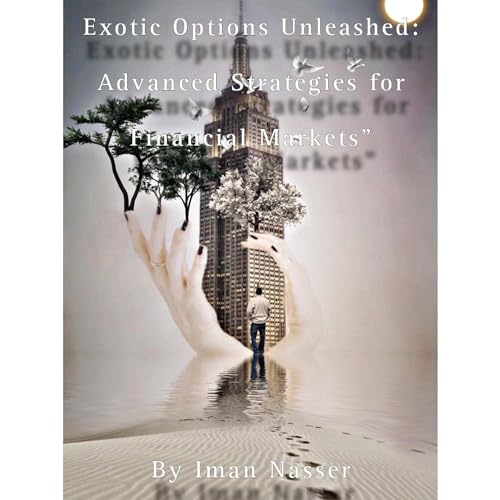 "Exotic Options Unleashed: Advanced Strategies for Financial Markets"
