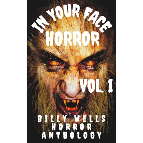 In Your Face Horror- Volume 1