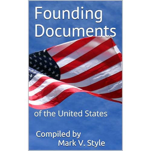 Founding Documents by Compiled by Mark V. Style