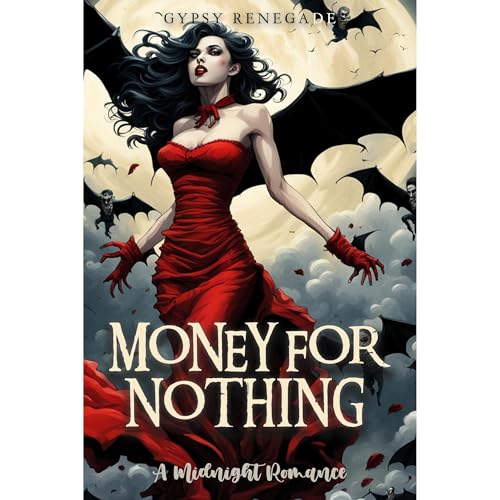 Money For Nothing by Gypsy Renegade