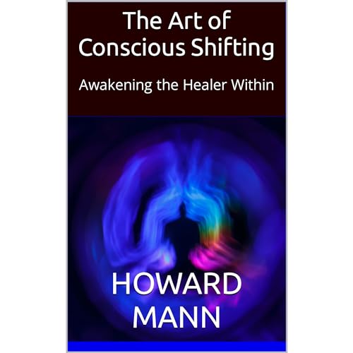 The Art of Conscious Shifting