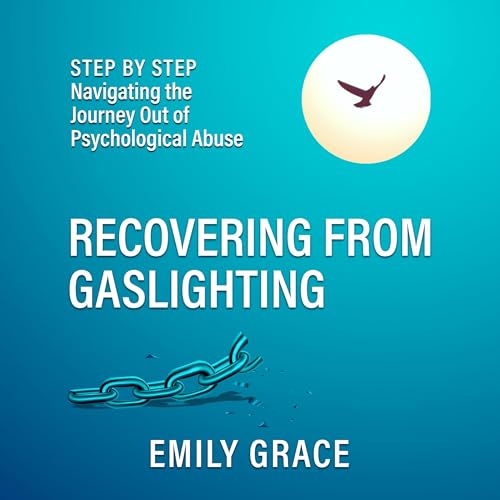 Recovering from Gaslighting by Emily Grace