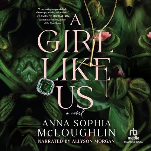 A Girl Like Us by Anna Sophia McLoughlin