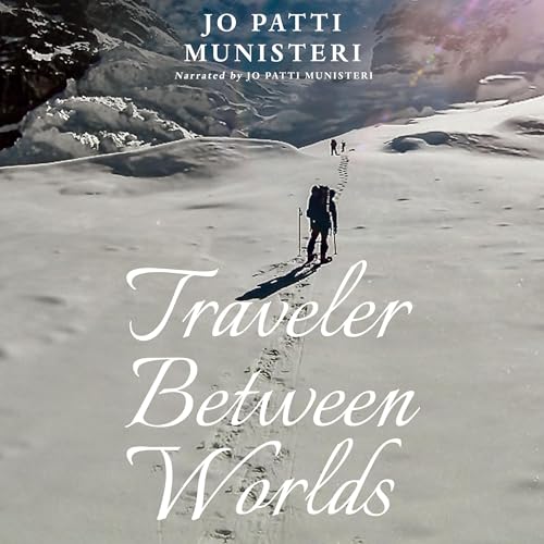 Traveler Between Worlds by Jo Patti Munisteri