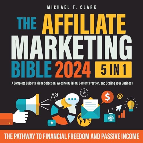 The Affiliate Marketing Bible