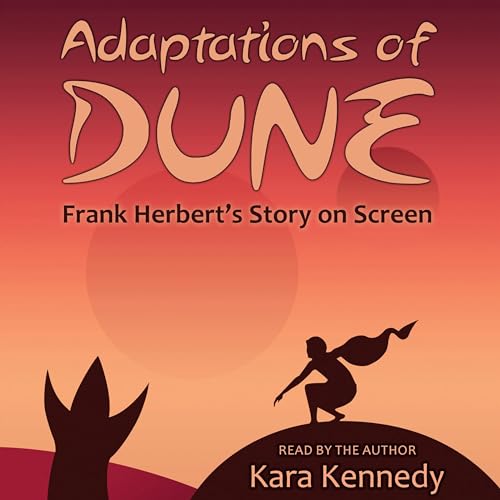 Adaptations of Dune by Kara Kennedy