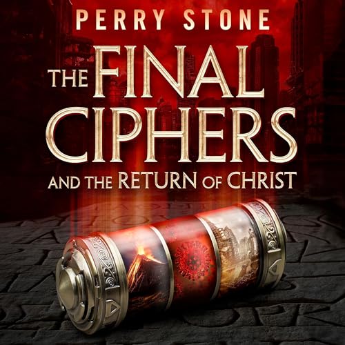 The Final Ciphers and the Return of Christ