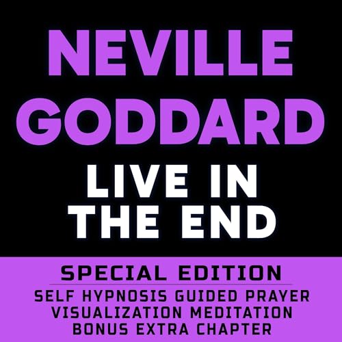Live in the End (Special Edition): Self Hypnosis Guided Prayer Meditation Visualization