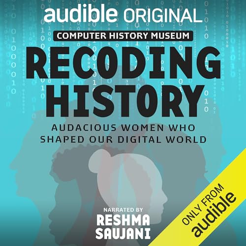 Recoding History: Audacious Women Who Shaped Our Digital World by Treefort Media