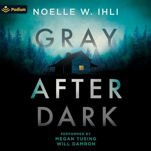 Gray After Dark by Noelle West Ihli