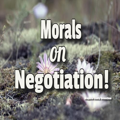 Morals on Negotiation! by Unknown
