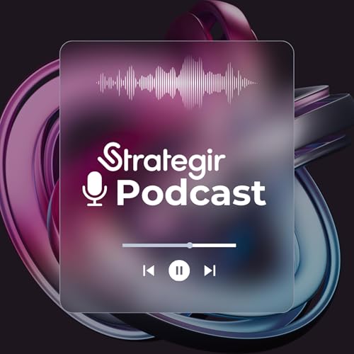 Podcast Strategir : Explorons ensemble les tendances du moment