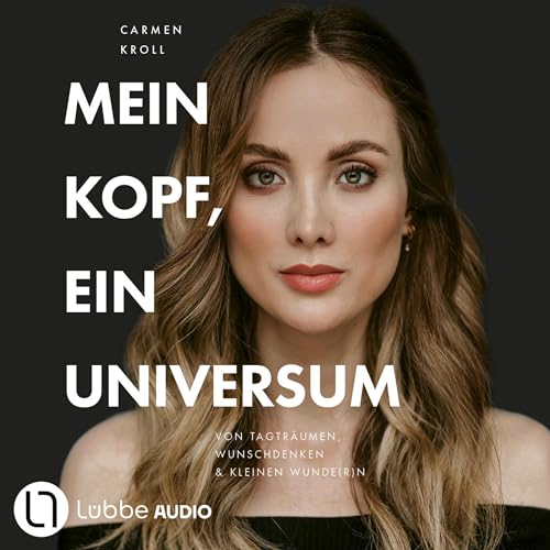 Mein Kopf, ein Universum by Carmen Kroll