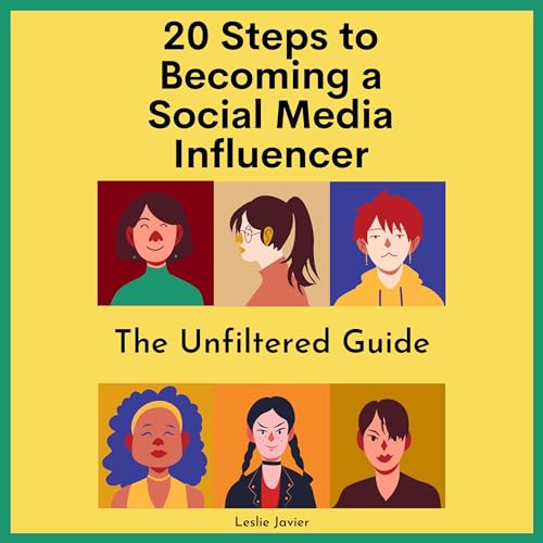 20 Steps to Becoming a Social Media Influencer by Leslie Javier