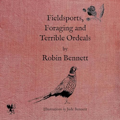 Fieldsports, Foraging and Terrible Ordeals