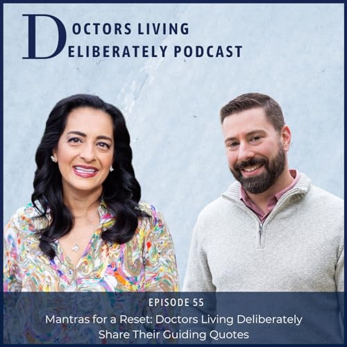 Mantras for a Reset: Doctors Living Deliberately Share Their Guiding Quotes by Unknown
