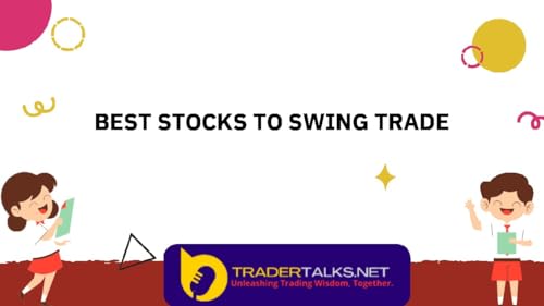 Trader Part 55 - best stocks to swing trade by Unknown