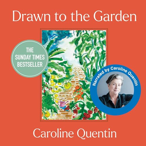 Drawn to the Garden by Caroline Quentin
