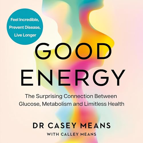 Good Energy by Dr. Casey Means