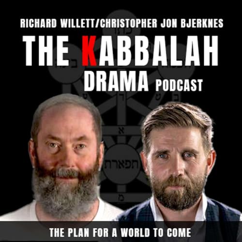 The Kabbalah Drama Podcast by Richard Willett and Christopher John Bjerkness