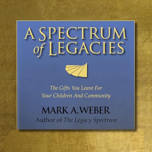 A Spectrum of Legacies by Mark A. Weber
