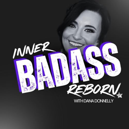 Inner badass reborn by Dana Donnelly
