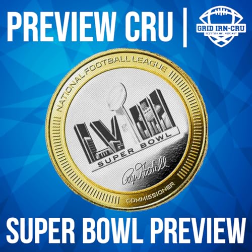 GRID IRN-CRU | PREVIEW CRU | EPISODE 105 | SUPER BOWL LVIII by Unknown