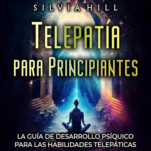 Telepatía para principiantes [Telepathy for Beginners] by Silvia Hill