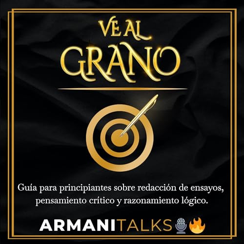 Ve Al Grano [Get to the Point]