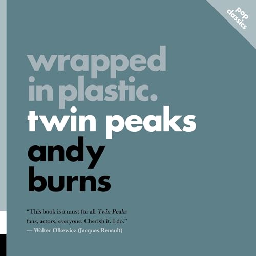 Wrapped in Plastic: Twin Peaks by Andy Burns