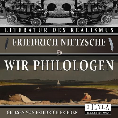 Wir Philologen by Friedrich Nietzsche