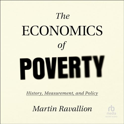 The Economics of Poverty by Martin Ravallion