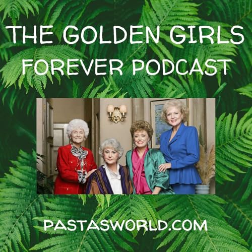 The Golden Girls Forever Podcast by Noelle