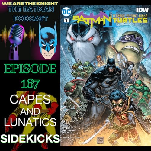 We Are The Knight Ep #167: Batman/Teenage Mutant Ninja Turtles II by Unknown