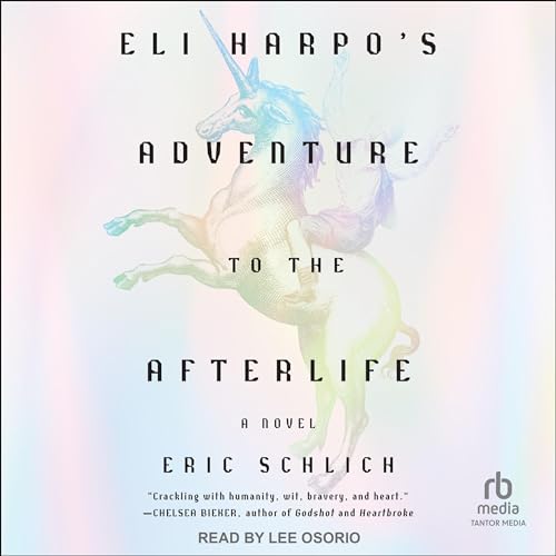 Eli Harpo’s Adventure to the Afterlife by Eric Schlich