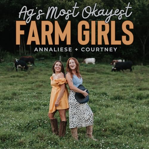 Ag's Most Okayest Farm Girls by Annaliese Wegner & Courtney Feigl