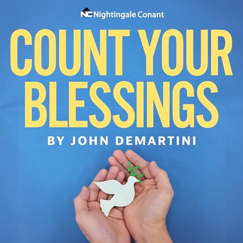 Count Your Blessings by Dr. John Demartini