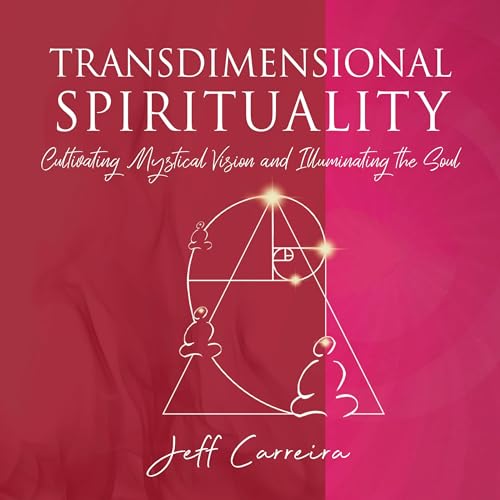Transdimensional Spirituality by Jeff Carreira